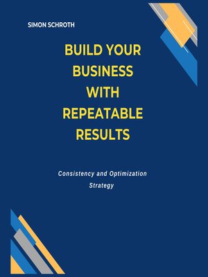 cover image of Build Your Business with Repeatable Results